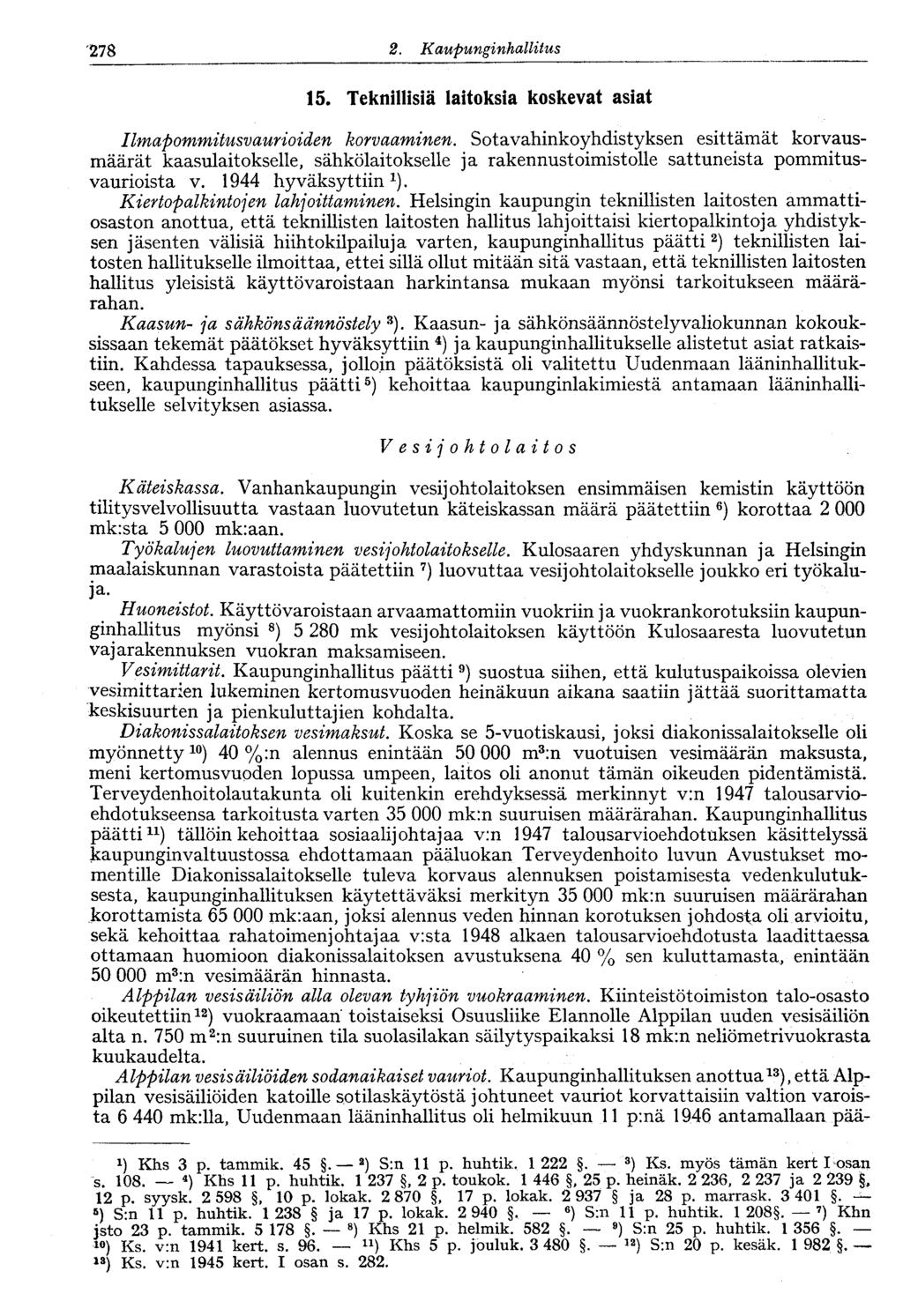 '278 2. Kaupunginhallitus 15. Teknillisiä laitoksia koskevat asiat Ilmapommitusvaurioiden korvaaminen.