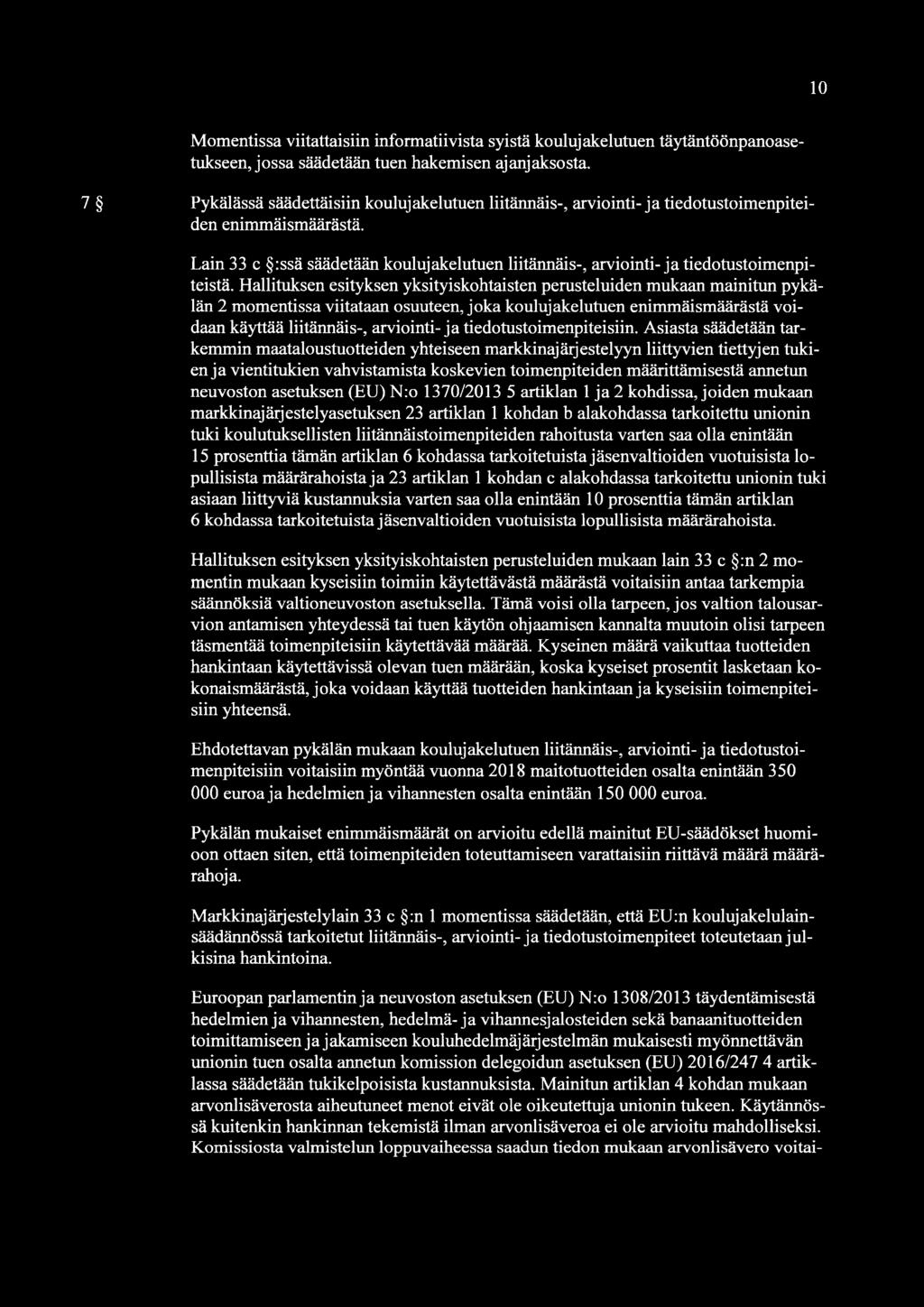 Lain 33 e :ssä säädetään koulujakelutuen liitännäis-, arviointi-ja tiedotustoimenpiteistä.