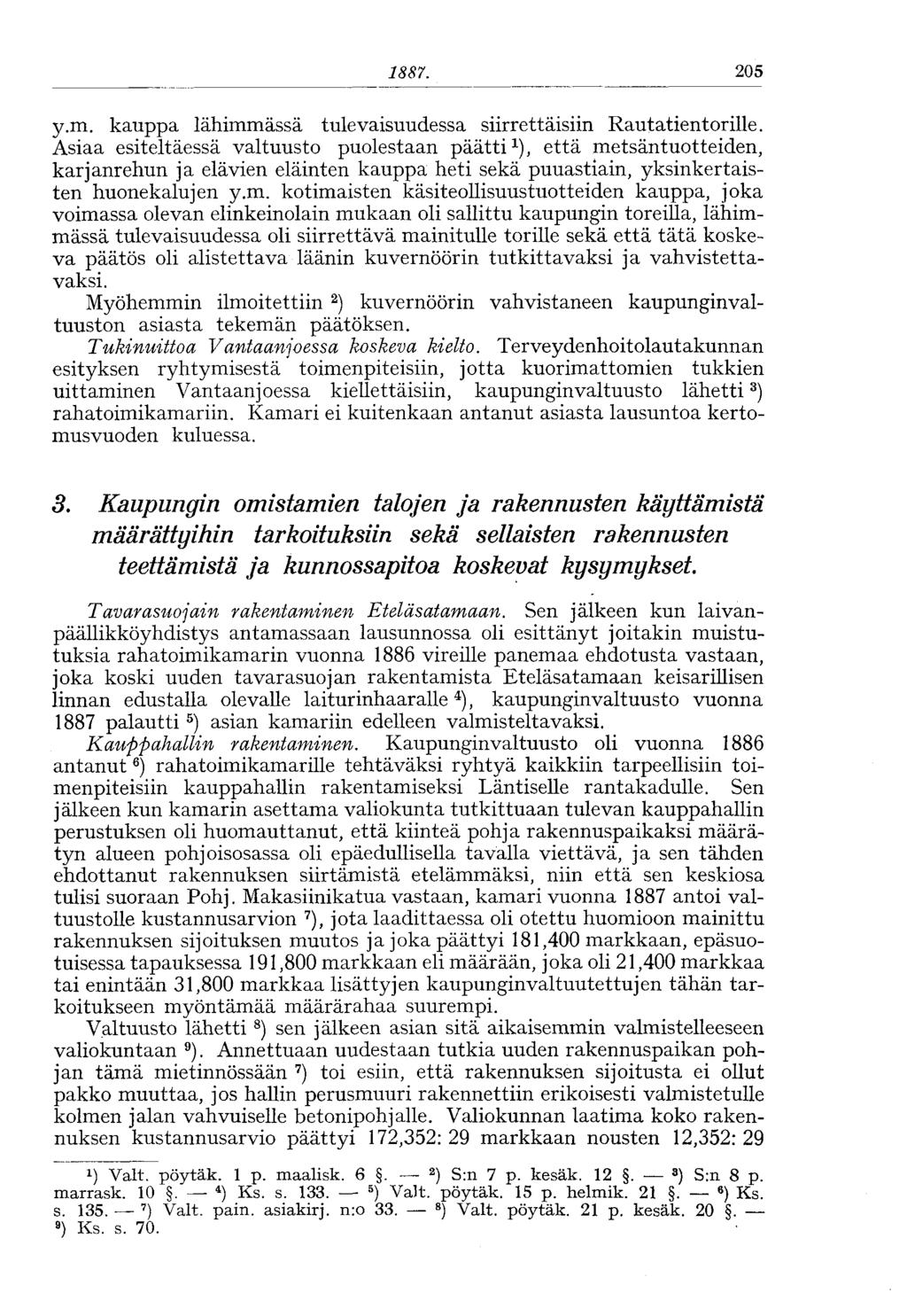1887. 205 y.m. kauppa lähimmässä tulevaisuudessa siirrettäisiin Rautatientorille.