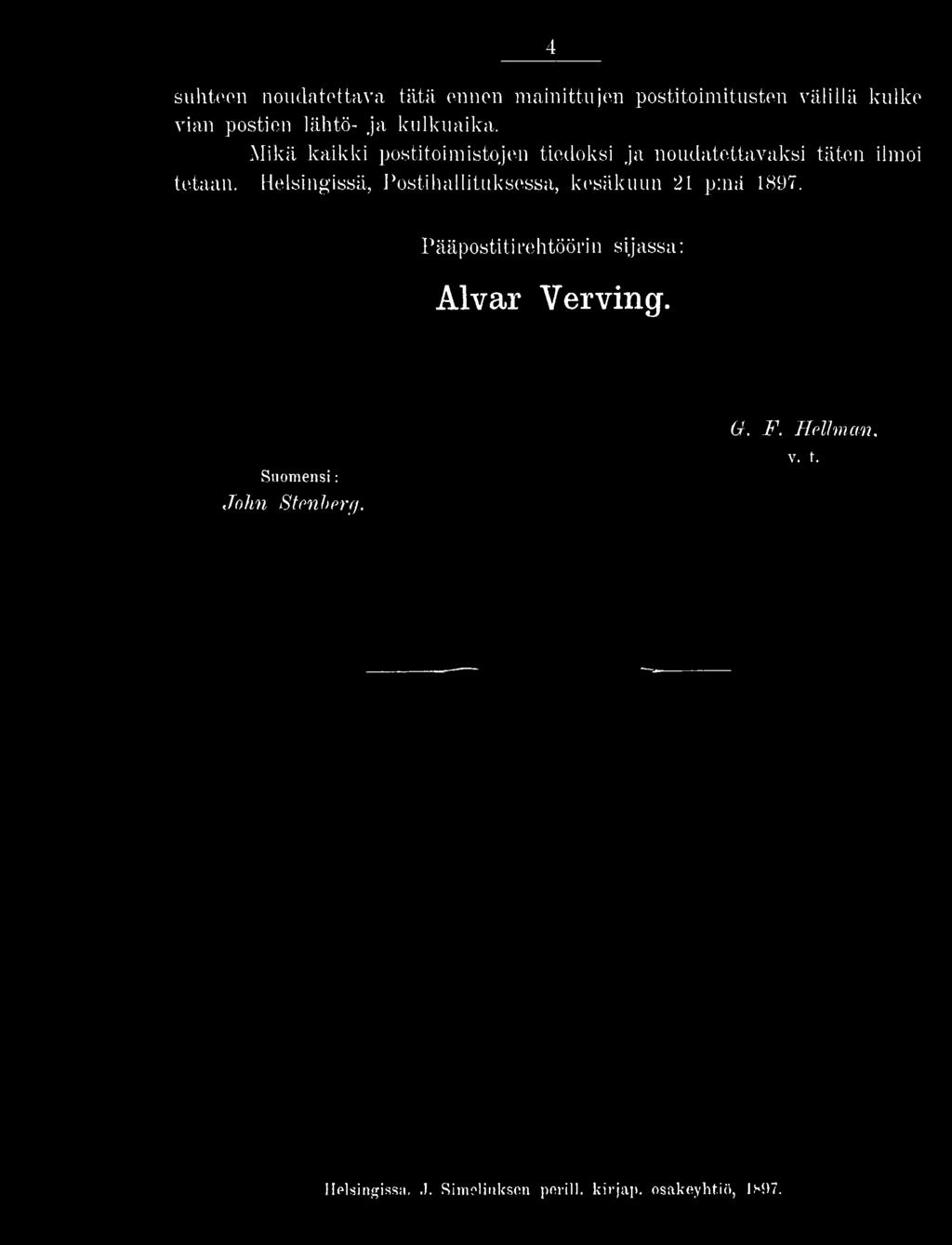 Helsingissä, Postilnillituksessa, kesäkuun 21 pani 1897.