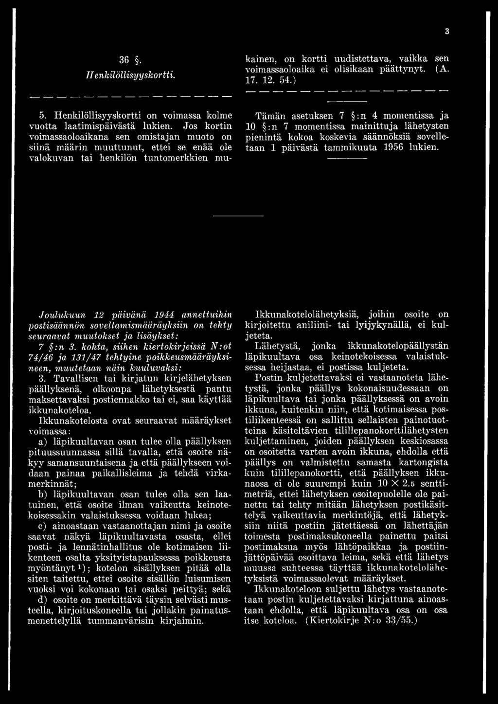 kohta, siihen kiertokirjeissä N :ot 74/46 ja 131/47 tehtyine poikkeusmääräyksineen, muutetaan 3.