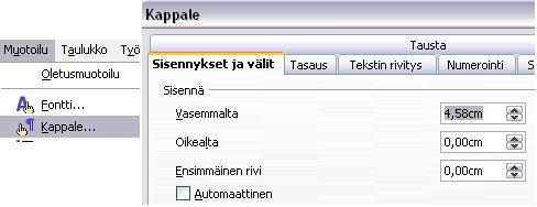 - 140 - Sisennys voidaan tehdä myös toimenpiteellä Muotoilu -> Kappale: valitse välilehti Sisennykset ja välit ja aseta siellä haluamasi arvot kenttiin Vasemmalta (vasemman puolen sisennys), Oikealta