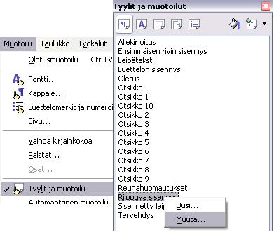 - 142 Avaa ikkuna Tyylit ja muotoilut (F11 tai valikosta Muotoilu -> Tyylit ja muotoilu).