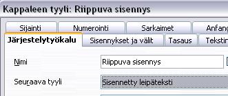 Seuraavaksi tyyliksi voidaan valita myös esimerkiksi Sisennetty leipäteksti tai Leipäteksti. (4) Hyväksy lopuksi valinnat painikkeesta OK.