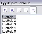 - 144 ten viivojen", muotoiluun on useita tapoja: kappalekohtainen muotoilu (alla kohta A) luettelotyylit (alla kohta B) automaattinen muotoilu (alla kohta C) Luettelo voidaan tehdä kahdella