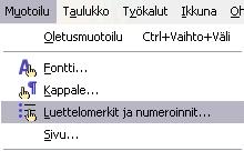 - 145 (A) Luettelot kappalekohtaisella muotoilulla Kappalekohtaisen luettelon tekemistä varten muotoilurivillä on painikkeet Numerointi käytössä (tai pikanäppäin F12) ja Luettelomerkit käytössä (tai