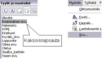 ylätunniste, mutta ilman sivunumeroa) 2) Vie kohdistin pois ensimmäiseltä sivulta ja tee sivulle (sivutyylinä Oletus) omat asettelut (ylätunniste ja sinne sivunumero).