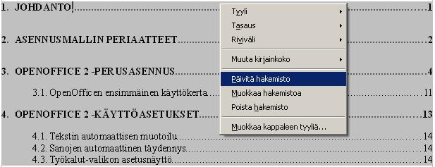 Napsauta hiiren oikealla painikkeella Sisällysluetteloa ei ole tarkoitettu muokattavaksi tavallisilla tekstinkäsittelytoimenpiteillä, ja siksi sisällysluettelo on