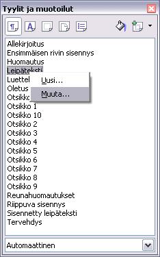 - 72 napsauta tyylin nimeä hiiren oikealla näppäimellä ja valitse Muuta. Esille tulee tyylin tietojen ikkuna.