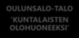 (35) OULUNSALO-TALO KUNTALAISTEN OLOHUONEEKSI Nuorisotila Oulu-opisto Yhteisötoiminta Yksityiset päiväkodit (176)