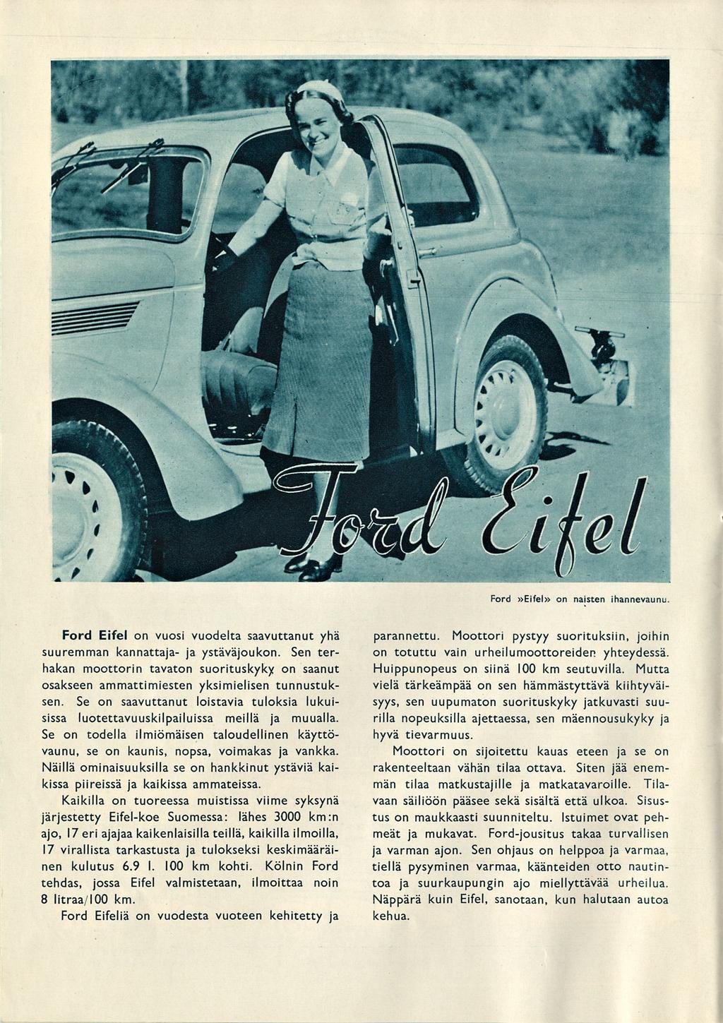 Ford»Eifel» on naisten ihannevaunu Ford Eifel on vuosi vuodelta saavuttanut yhä suuremman kannattaja- ja ystäväjoukon.