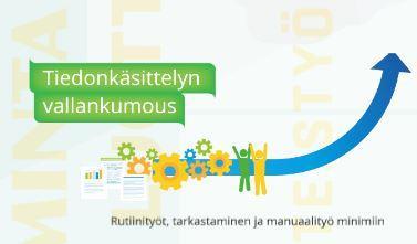 Tavoitteita digitalisaatiolle Palkeissa Palvelukeskuksen prosessien manuaalityötä voidaan arviomme mukaan vähentää prosessialueesta riippuen 20 50 prosenttia vuoteen 2025 mennessä.