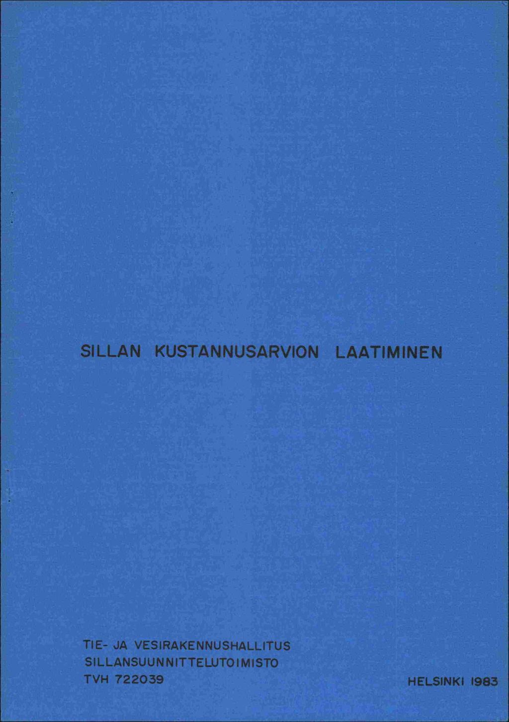 SILLAN KUSTANNUSARVION LAATIMINEN TIE- JA