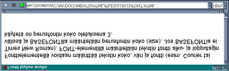 41 face = Määrittää käytettävän fontin (esim. FACE="Times New Roman"). BASEFONT-elementti ei siis vaikuta muuhun, kuin perusfontin kokoon.