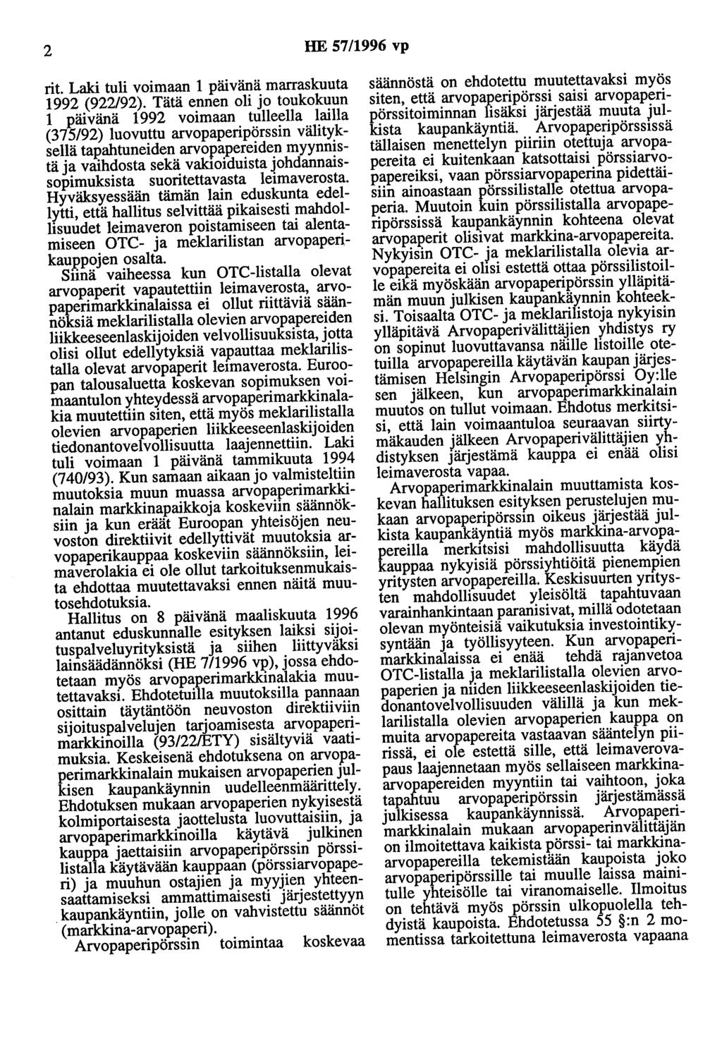 2 HE 57/1996 vp rit. Laki tuli voimaan 1 päivänä marraskuuta 1992 (922/92).