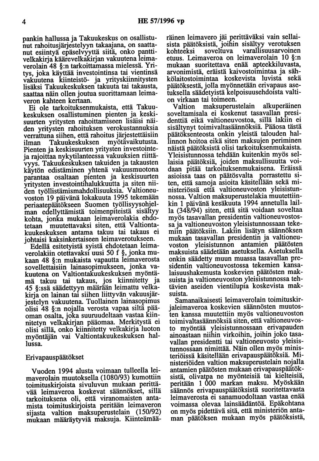 4 HE 5711996 vp pankin hallussa ja Takuukeskus on osallistunut rahoitusjärjestelyyn takaajana, on saattanut esiintyä epäselvyyttä siitä, onko panuivelkakirja käärevelkakirjan vakuutena leimaverolain