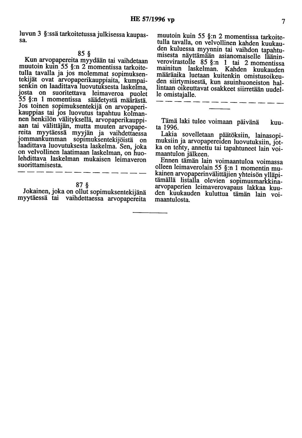 HE 57/1996 vp 7 luvun 3 :ssä tarkoitetussajulkisessa kaupassa. 85 Kun arvoj?