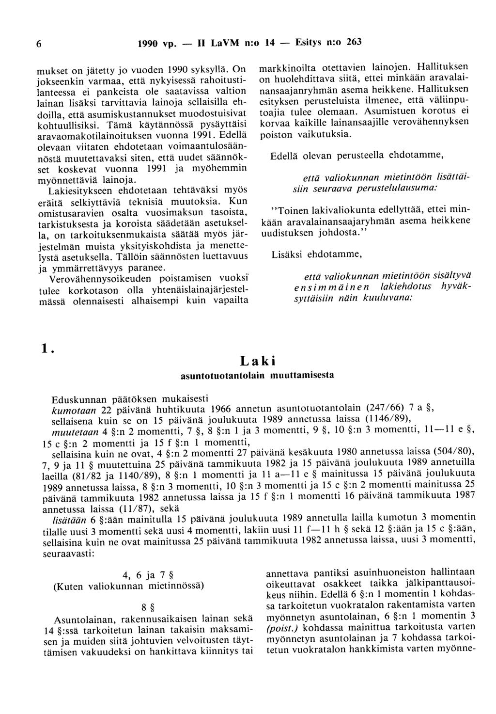 6 1990 vp. - II LaVM n:o 14 - Esitys n:o 263 mukset on jätetty jo vuoden 1990 syksyllä.