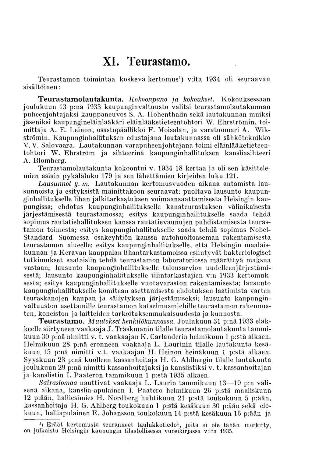 XI. Teurastam. Teurastamn timintaa kskeva kertmus ) v:lta 9 li seuraavan sisältöinen: Teurastamlautakunta. Kknpan ja kkukset.