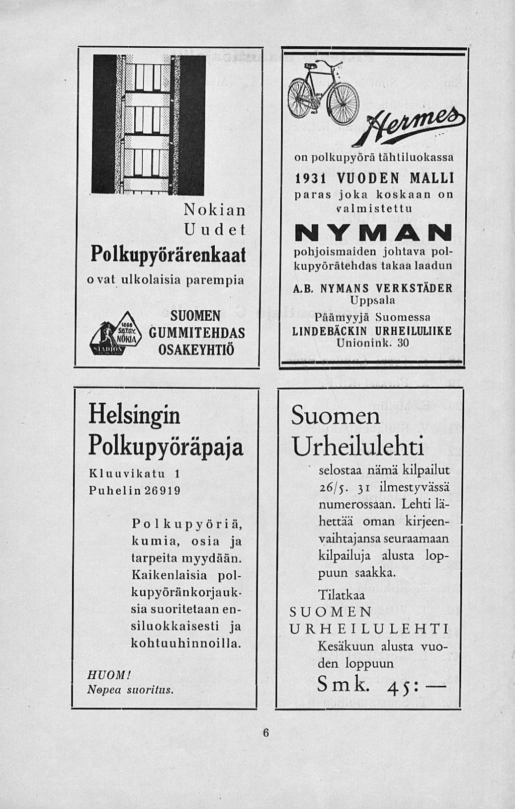 Nokian Uudet Polkupyörarenkaat ovat ulkolaisia parempia SUOMEN GUMMITEHDAS OSAKEYHTIÖ on polkupyörä tähtiluokassa 1931 VUODEN MALLI paras joka koskaan on valmistettu NYMAN pohjoismaiden johtava