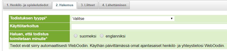 Hakemus on näkyvissä vain jos opinto-oikeus on voimassa ja opiskelija on Oodissa statuksella `Läsnäoleva. Opiskelutodistuksen tilaamiseen ei tarvita liitteitä. 5.3.