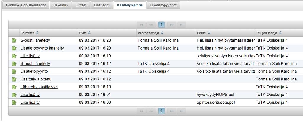 OSAT Opiskelijan ohje 16 5.7 Käsittelyhistoria `Käsittelyhistoria -välilehdellä näkyvät hakemukseen kohdistetut toimenpiteet (kuva alla).