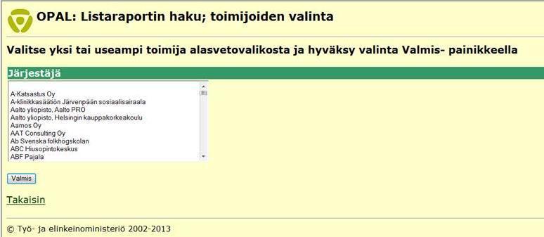 Näin on saatu joukko, joka on järjestetty halutun kriteerin mukaan ja jonka luotettavuutta on parannettu poistamalla listalta ne koulutukset, joissa satunnaismuuttujalla saattaa olla vaikutusta.