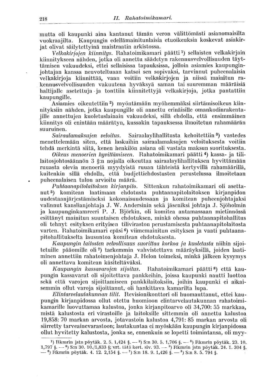 218 II. Rahatoimikamari. mutta oli kaupunki aina kantanut tämän veron välittömästi asianomaisilta vuokraajilta.