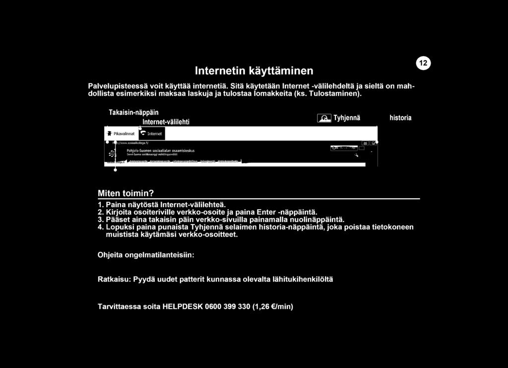 Paaset aina takaisin pain verkko-sivuilla painamalla nuolinappainta. 4.