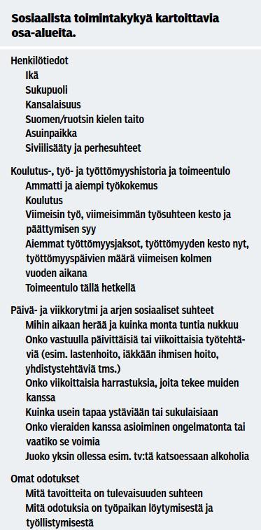 TOIMIA- toimintatapasuositus Työttömän toiminta- ja työkyvyn hyvä arviointikäytäntö terveydenhuollossa Kartoitus ja yksittäisiä arviointimenetelmiä Ei yksittäistä testiä Sosiaalisen toimintakyvyn