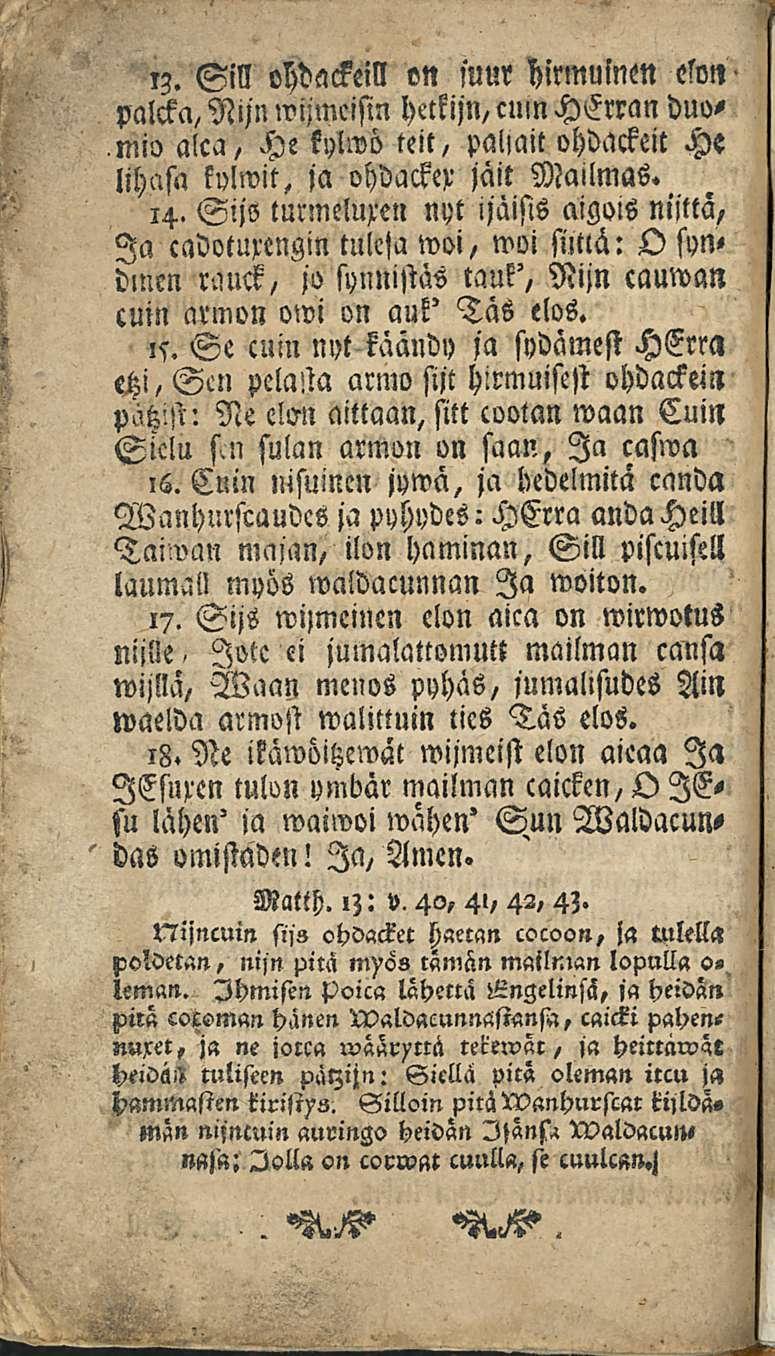 iz. SM ohdackeill on suur hirmuinen elon palcka, Nijn wijmcisin hetkijn, cuin Herran duomio alca, He kylwö teit, paliait ohdackeit He lihasa kvlwit, ja ohdackex jäit Mailmas. 14.