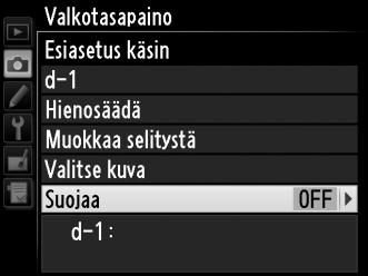 Valkotasapainon esiasetuksen suojaaminen Suojaa valittu valkotasapainon esiasetus alla olevien ohjeiden mukaisesti.