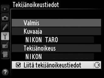 Tekijänoikeustiedot G-painike B-asetusvalikko Voit lisätä tekijänoikeustiedot uusiin kuviin sitä mukaa, kun otat kuvia.