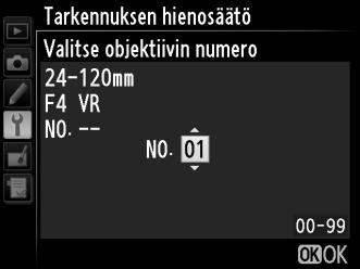 Tarkennuksen hienosäätö G-painike B-asetusvalikko Voit hienosäätää tarkennuksen jopa 20 objektiivityypille. Tarkennuksen säätöä ei tavallisesti suositella, ja se voi häiritä normaalia tarkentamista.