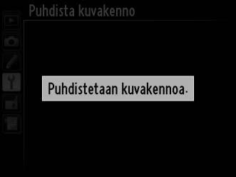 3 Valitse Puhdista nyt. Korosta Puhdista nyt ja paina J. Kamera tarkistaa kuvakennon ja aloittaa sitten puhdistuksen.