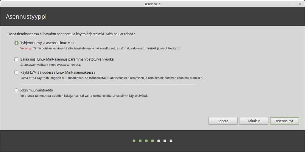 28 Asennuksen aikana internet-yhteys on hyvä olla päällä, jotta päivitykset, kielipaketit, lisensoidut paketit, suljetut ajurit ja muut muualta tulevat paketit asentuisivat samalla.