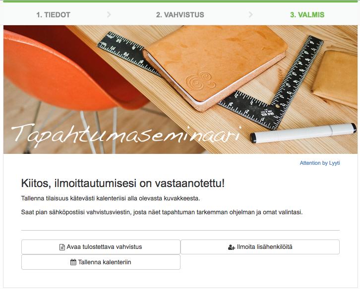 4) Kiitossivu Ilmoittautuja päättää ilmoittautumisensa kiitossivuun tämä on siis viimeinen nettiselaimessa näkyvä sivu. Kerro siinä selkeästi, että ilmoittautuminen on vastaanotettu.