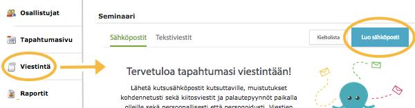 8.2.2. Kutsun / sähköpostin luominen Viestintä-osiossa luot henkilökohtaiset kutsuviestit, muistutukset, tietojen täydennyspyynnöt, tiedotukset, kiitosviestit, palautepyynnöt ja muutsähköpostit.