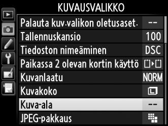 Kuva-ala voidaan asettaa kuvausvalikon kohdassa Kuva-ala tai painamalla säädintä ja kiertämällä komentokiekkoa. Kuva-alavalikko 1 Valitse kuvausvalikosta Kuva-ala.