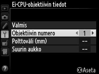 Korosta asetusvalikosta Ei-CPUobjektiivin tiedot ja paina 2. G-painike 2 Valitse objektiivin numero.