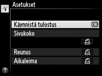 4 Näytä tulostusasetukset. Näytä PictBridge-tulostusasetukset painamalla J. 5 Säädä tulostusasetuksia.