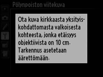 Pölynpoiston viitekuva G-painike B asetusvalikko Kerää viitetiedot Capture NX 2 -ohjelmiston pölynpoistotoimintoa varten (saatavana erikseen; katso lisätiedot Capture NX 2 -ohjelmiston