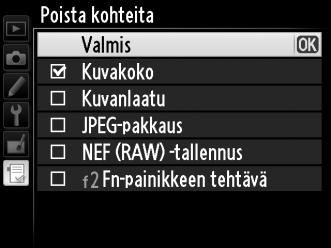 Korosta Valmis ja paina J. Näkyviin tulee vahvistusikkuna. 4 Poista valitut kohdat. Paina J, kun haluat poistaa valitut kohdat.