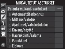 G-painike 2 Korosta käytössä olevan valikon kuvake. Korosta käytössä olevan valikon kuvake painamalla 4.