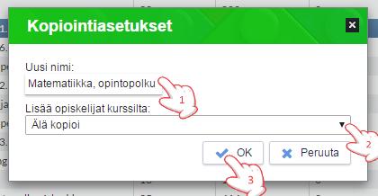 fi/fi/tuki/dokumentaatio Avaa vasemmasta valikosta Kurssit ja Selaa. Valitse haluamasi opintopolkukurssi ja paina Kopioi.