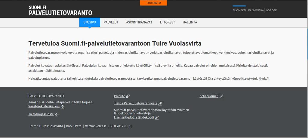 Tee kuvaukset Tuotanto-PTV:hen Tuotanto-PTV:hen kirjaudutaan osoitteessa https://palvelutietovaranto.suomi.fi/ Käyttöliittymän ohjeet löytyvät esuomi.fistä.