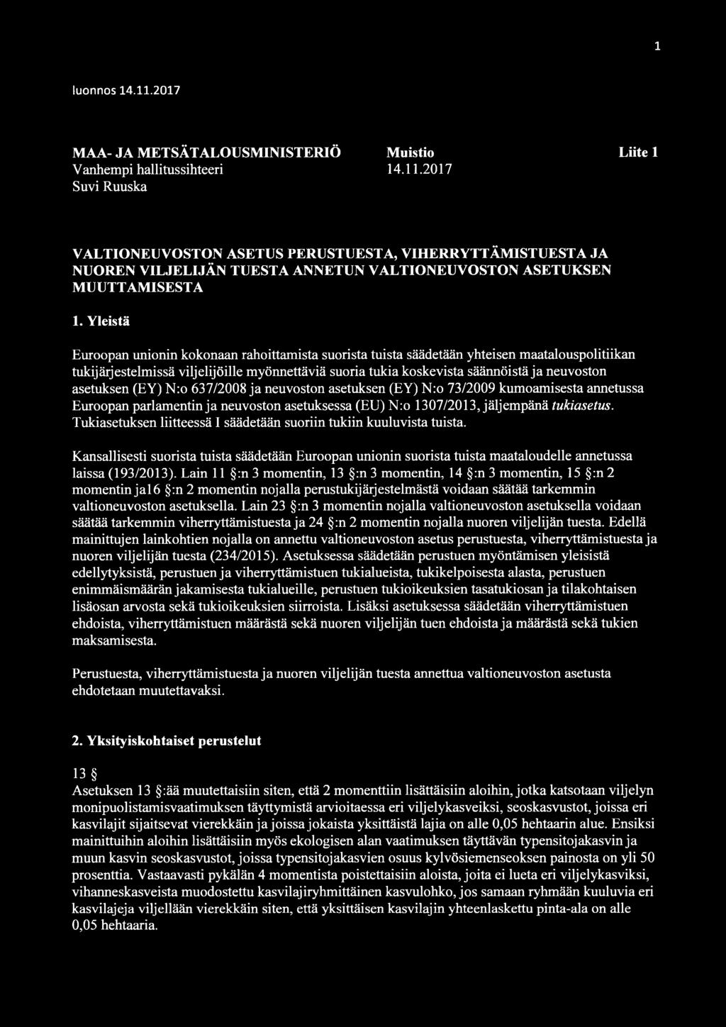asetuksen (EY) N:o 637/2008 ja neuvoston asetuksen (EY) N:o 73/2009 kumoamisesta annetussa Euroopan parlamentin ja neuvoston asetuksessa (EU) N:o 1307/2013, jäljempänä tukiasetus.