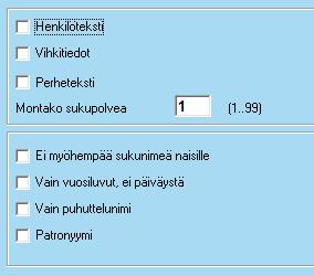 Valintoina on mahdollista tulostaa vain vuosi ja paikkakunta tarkan syntymä- ja kuolinajan tilalle. Vastaavasti myöhemmän sukunimen tulostuminen voidaan estää puolison äidille.