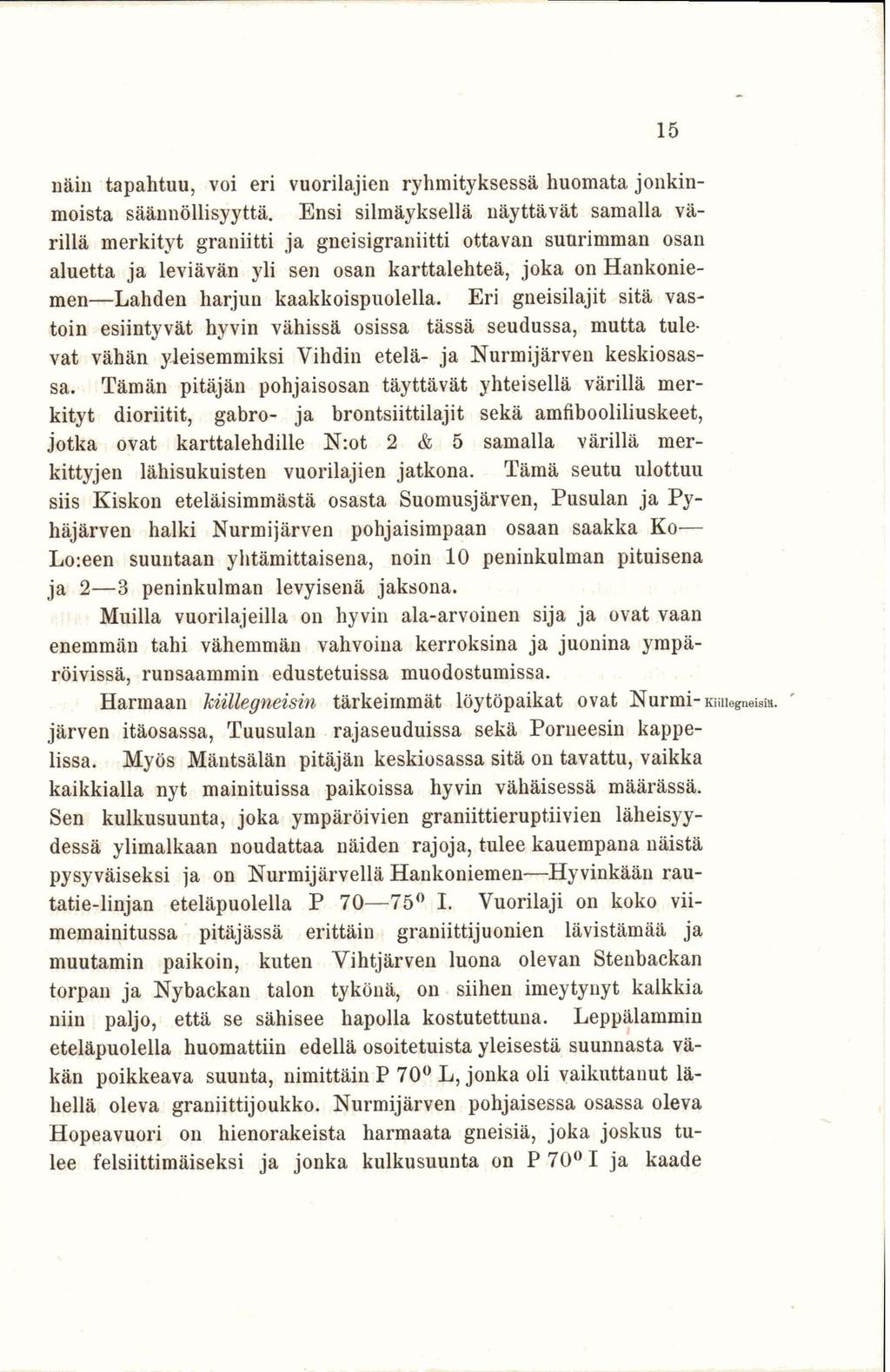 näin tapahtuu, voi eri vuorilajien ryhmityksessä huomata jonkinmoista säännöllisyyttä.