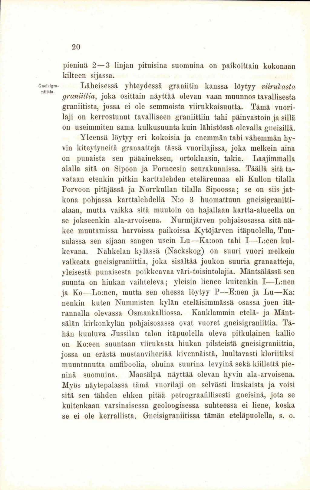 20 pieninä 2 3 linjan pituisina suomuina on paikoittain kokonaan kilteen sijassa.